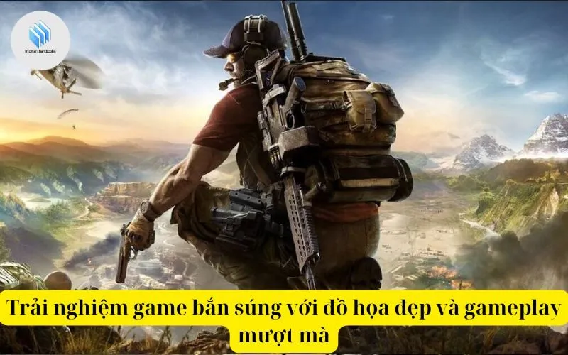 Trải nghiệm game bắn súng với đồ họa đẹp và gameplay mượt mà