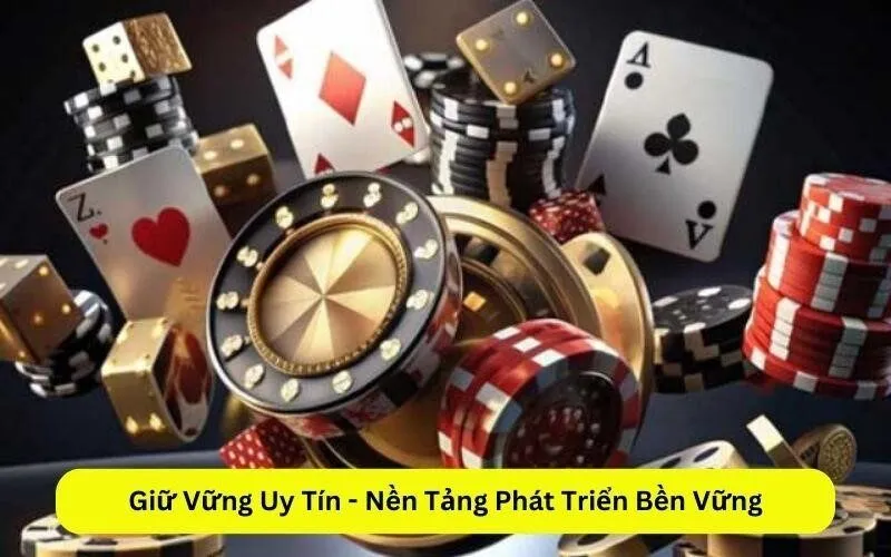 Giữ Vững Uy Tín - Nền Tảng Phát Triển Bền Vững