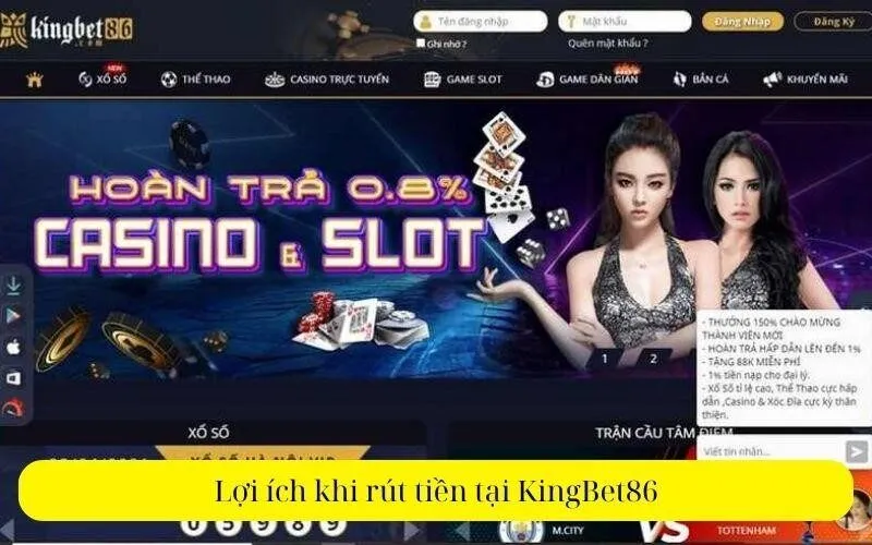 Lợi ích khi rút tiền tại KingBet86